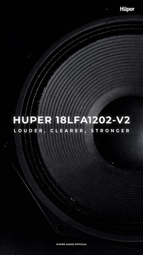 HUPER 18LFA1202-V2: Louder, Clearer, Stronger Performance
