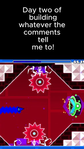 Day two of making what the comments say! #gd #geometrydash