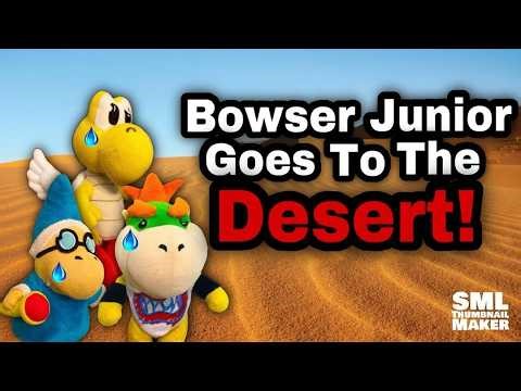 SML Movie : Bowser Junior Goes To The Desert -45 Hours Of SML Marathon! Funniest of Jeffy Video 2026