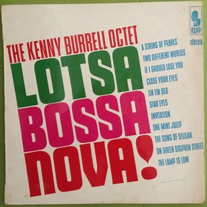 The Kenny Burrell Octet - Lotsa Bossa Nova!