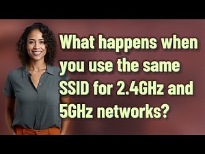 What happens when you use the same SSID for 2.4GHz and 5GHz networks?