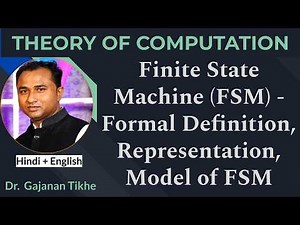 Finite State Machine (FSM)- Formal Definition, Representations, Model of FA