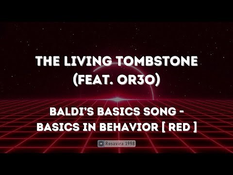 The Living Tombstone (feat. OR3O) - Baldis Basics song - Basics in Behavior (Red) [ Lyrics ]