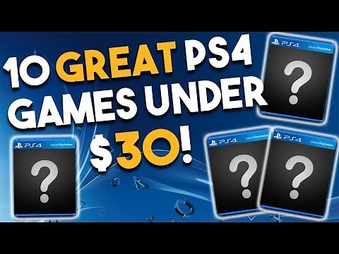 10 GREAT PS4 Games Under $30! - Cheap PlayStation 4 Games You Should Own