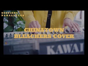 Sessions Parallèles vol.1 - Chinatown (Bleachers ft. Bruce Springsteen)