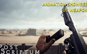 Post Scriptum/战争附言 游戏中的美军武器动画展示
