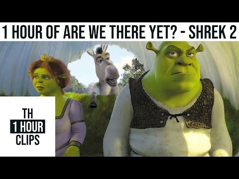 1 hour of are we there yet? - shrek 2