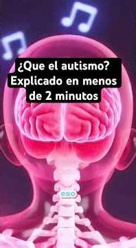 ¿Que el autismo? Explicado en menos de 2 minutos