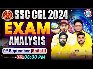 SSC CGL Analysis 2024 | 9 Sep 3rd Shift | SSC CGL Exam Review | Maths, GS, Reasoning, English Paper