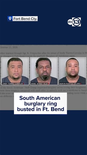 🚨 Arrests Made in South American Burglary Ring Investigation in Fort Bend County | Facebook