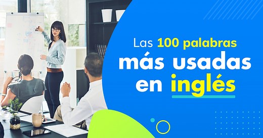 Top 100 palabras más usadas en inglés