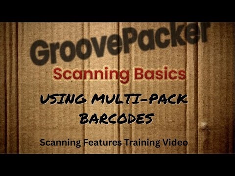 Scan & Pack User - 7 - Multipack Barcode Usage
