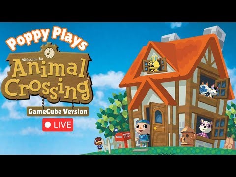 🌺 Poppy Plays Animal Crossing The GameCube Version | Let's Play LIVE | #gamecubegames #retrogaming