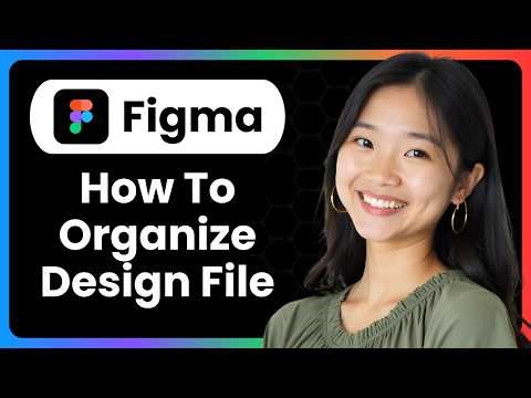 How To Organize Your Design File On Figma