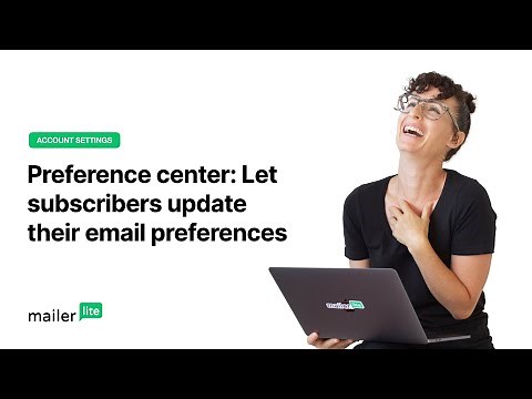Preference center: Let subscribers update their email preferences