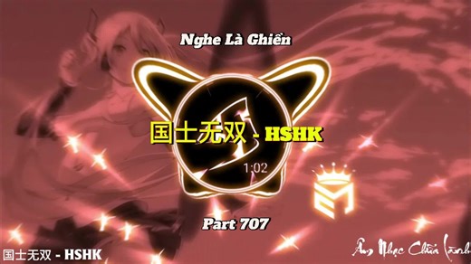 Nghe nhạc này êm - 国士无双 - HSHK - Part 707 #nhachaymoingay #nhacnaychillphet #hottrend #xuhuong #shinmusiccc #nhachay #bassboosted #douyin #phonk #remix #nonstop #beat #instrumental #phonkhouse #edm #hshk #vodke #mirbro