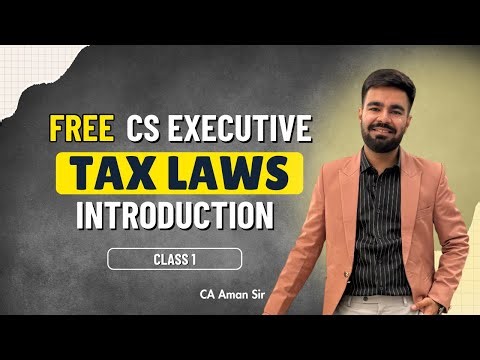 FREE CS Executive | Tax | Introduction | Class 1 #tax #csduniya