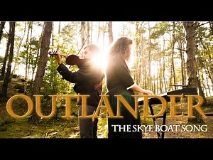 The Skye Boat Song - Outlander Theme - Violin & Piano