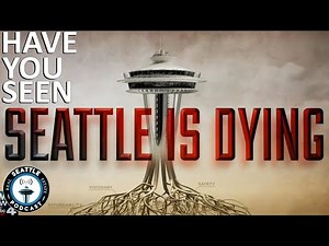 Did You See Heartbreaking “Seattle Is Dying” Documentary | Seattle Real Estate Podcast