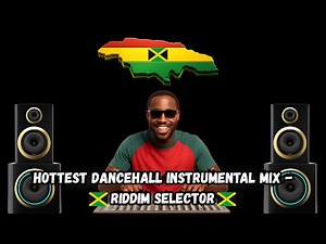 Hottest Dancehall Instrumental Mix - Riddim Selector