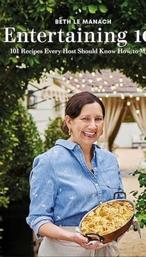 Beth Le Manach | Food Creator on Instagram: "Well folks, it’s finally finished! Entertaining with Beth 101: 101 recipes every host should know how to make is finally ready for pre-order! LINK IN BIO! Credits: photography @ed_rudolph food styling: Marah Abel, Prop Styling @jenbarguiarena This book is a compilation of the top 101 recipes I believe everyone should know how to make, from a classic Christmas Dinner to a casual brunch. These recipes are my go-to favorites that I turn to time and time 