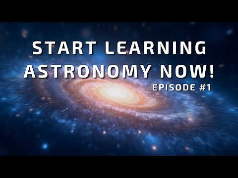 ASTRONOMY for BEGINNERS: Take Your First Step Into the Stars! (Episode 1)