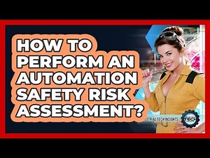 How To Perform An Automation Safety Risk Assessment?