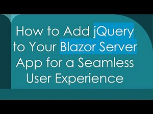 How to Add jQuery to Your Blazor Server App for a Seamless User Experience