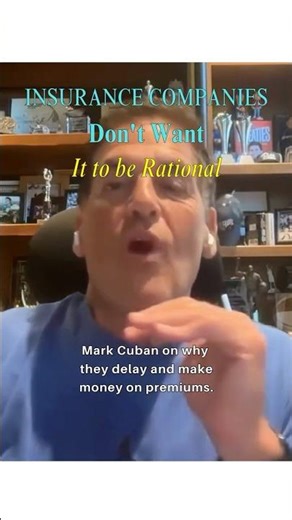 “Delaying Care Makes Them Rich” - Mark Cuban on Health Insurance