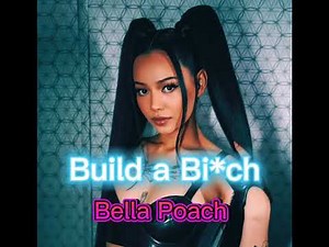 Bella Poach-Build a Bi*ch (Official Music Video)