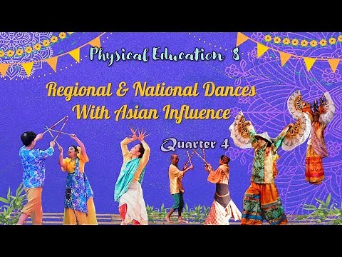 Regional and National Dances with Asian Influence | Grade 8 PE | Quarter 4