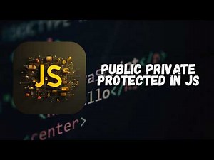 JavaScript Access Modifiers: Public, Private & "Protected" Explained