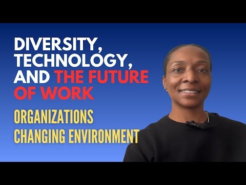 PROFESSOR EXPLAINS: Organizations Changing Environment - How Work Is Evolving