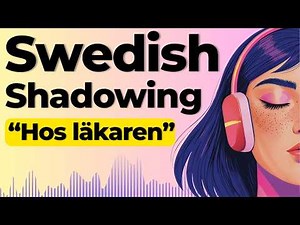 Learn to Speak Swedish at the Doctor | Shadowing Swedish Speaking Practice