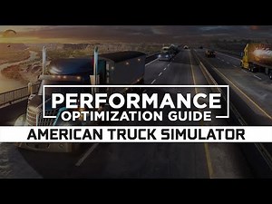 American Truck Simulator - How to Reduce Lag and Boost & Improve Performance