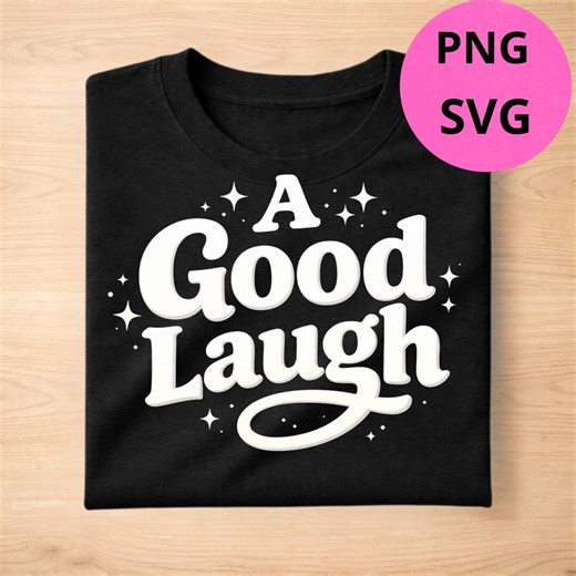 A Good Laugh PNG SVG | Funny Inspirational Quote Retro Typography Clipart - Etsy