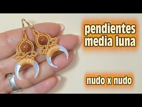 MACRAME PENDIENTES MEDIA LUNA/TUTORIAL COMPLETO