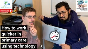 How to work quicker in primary care using technology - eGPlearning