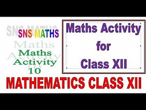 Maths Activity 10 Class XII