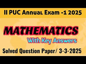 II PUC Annual Exam-1 || Mathematics Key Answers || Solved Question Paper 3rd March 2025