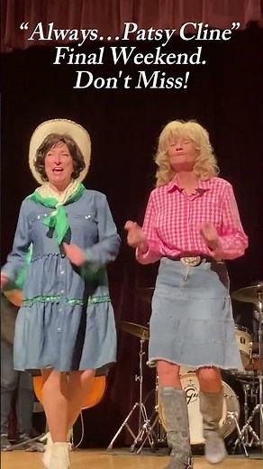 “Always… Patsy Cline” Final Weekend. Don't Miss!!