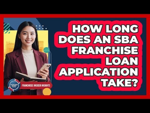 How Long Does An SBA Franchise Loan Application Take?