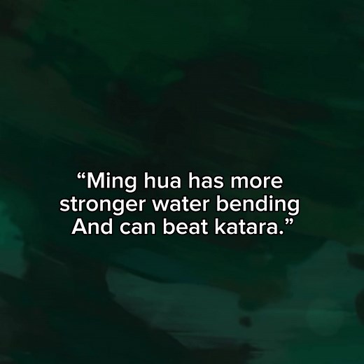 Katara has more overall water bending mastery and has stronger raw bending power than ming hua, katara is simply the most powerful water bender in terms of overall water bending mastery and raw bending power and strength . #fyp #katara #avatarthelastairbender #minghua #atla