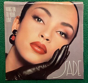 Sade - Hang On To Your Love / Cherry Pie