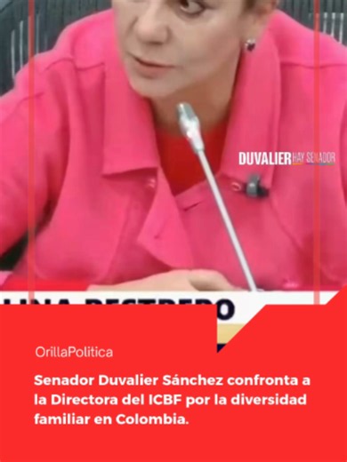 Debate entre senador Duvalier Sánchez y directora del ICBF sobre 'familia tradicional'