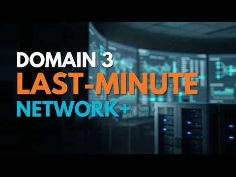 Network+ N10-009 Domain 3 Last-Minute Study Guide