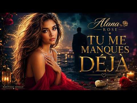 Alana Rose - Tu Me Manques Déjà (Zouk Love Slow) | Mes Amours
