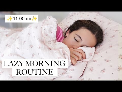 MY LAZY MORNING ROUTINE