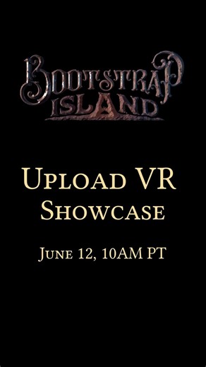 A Changing Island - Upload VR Showcase June 12 | Bootstrap Island