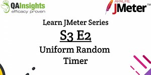 S3E2 Learn JMeter Series - Uniform Random Timer